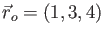 $\vec{r}_o = (1,3,4)$