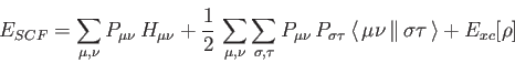 \begin{displaymath}
E_{SCF} = \sum_{\mu , \nu} P_{\mu \nu} \, H_{\mu \nu} +
{1...
...\, \mu \nu \, \Vert \, \sigma \tau \, \rangle + E_{xc}[\rho]%
\end{displaymath}