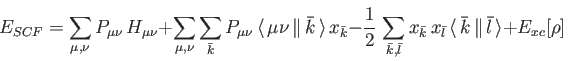 \begin{displaymath}
E_{SCF} = \sum_{\mu , \nu} P_{\mu \nu} \, H_{\mu \nu} +
\s...
... \, {\bar k} \, \Vert \, {\bar l} \, \rangle} + E_{xc}[\rho]%
\end{displaymath}