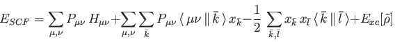 \begin{displaymath}
E_{SCF} = \sum_{\mu , \nu} P_{\mu \nu} \, H_{\mu \nu} +
\s...
...ar k} \, \Vert \, {\bar l} \, \rangle} + E_{xc}[\tilde \rho]%
\end{displaymath}