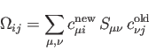 \begin{displaymath}
\Omega_{ij} = \sum_{\mu , \nu} c_{\mu i}^{\rm new} \, S_{\mu \nu} \,
c_{\nu j}^{\rm old}%
\end{displaymath}