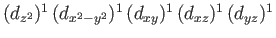 $(d_{z^2})^1 \, (d_{x^2-y^2})^1 \, (d_{xy})^1 \,
(d_{xz})^1 \, (d_{yz})^1$