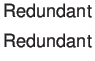 $\textstyle \parbox{2cm}{Redundant Redundant}$