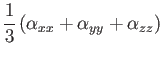 $\displaystyle {1 \over 3} \left (
{\alpha}_{xx} + {\alpha}_{yy} + {\alpha}_{zz}
\right )$