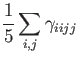 $\displaystyle {1 \over 5} \sum_{i,j} {\gamma}_{iijj}$