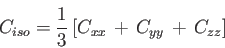 \begin{displaymath}
C_{iso} = \frac{1}{3}\left[ C_{xx} \, + \, C_{yy} \,+ \, C_{zz} \right]
\end{displaymath}