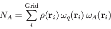 \begin{displaymath}
N_A = \sum_{i}^{\rm Grid} \rho({\bf r}_i) \,
\omega_q({\bf r}_i) \, \omega_A({\bf r}_i)%
\end{displaymath}